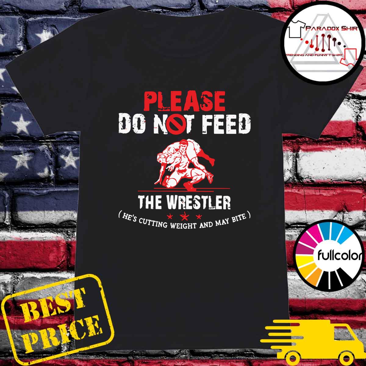 Official Please Do Not Feed The Wrestler He’s Cutting Weight And May ...