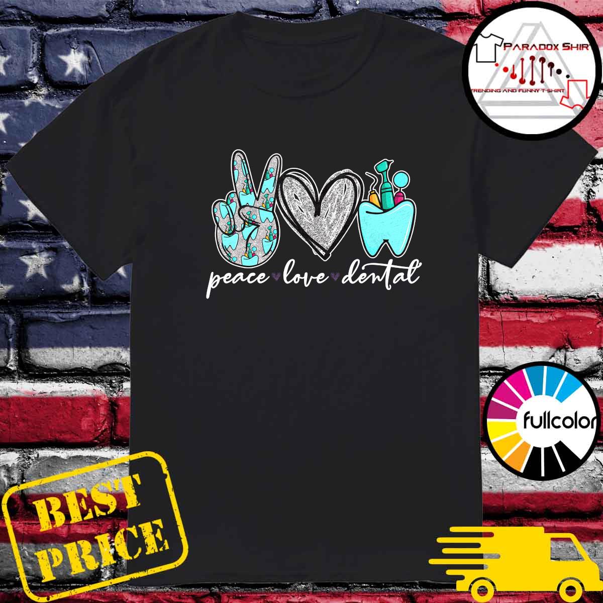 Official Peace Love Dental 2021 Tee Shirt