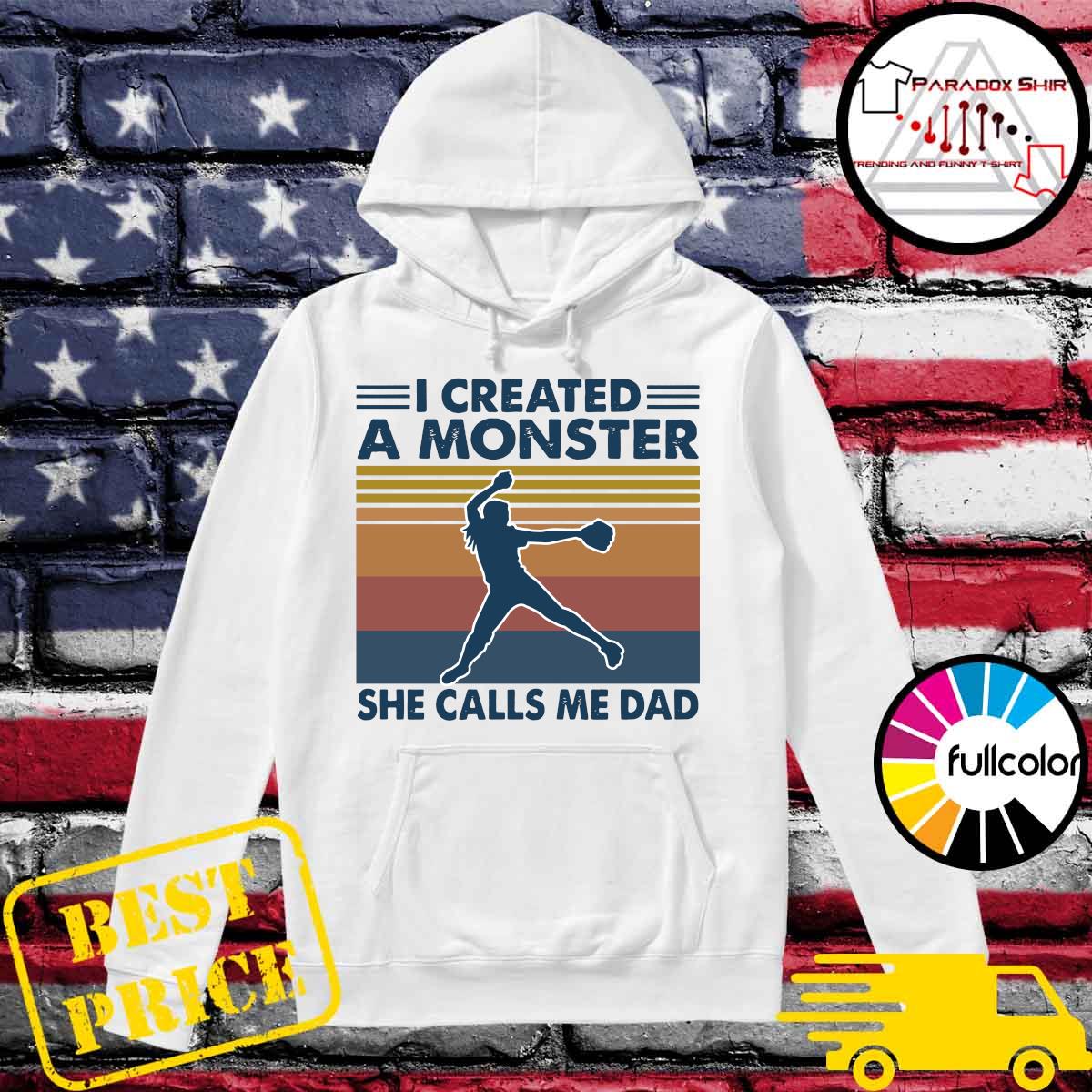 Official I Created A Monster She Calls Me Dad Vintage Shirt Hoodie