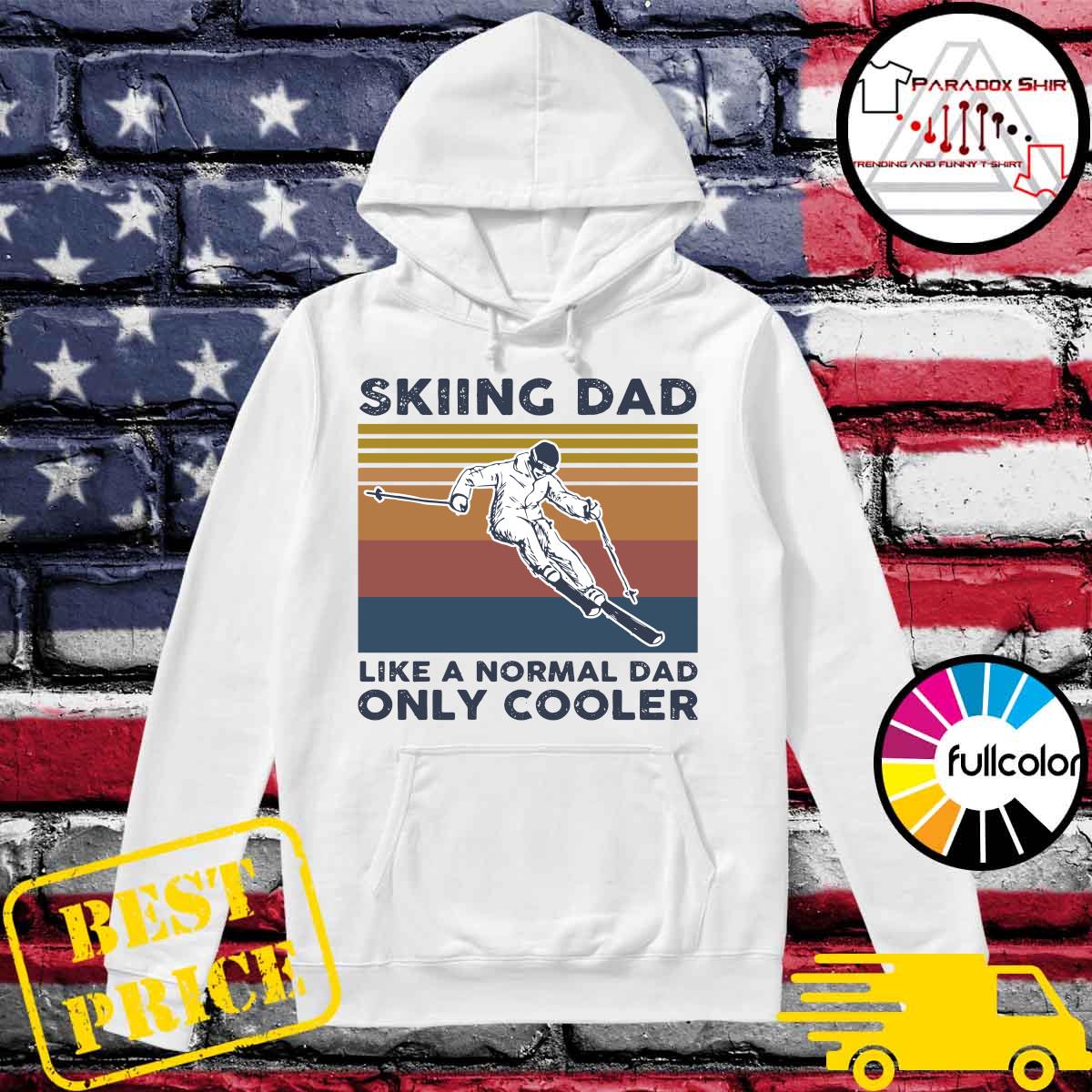 Official Skiing Dad Like A Normal Dad Only Cooler Vintage Shirt Hoodie