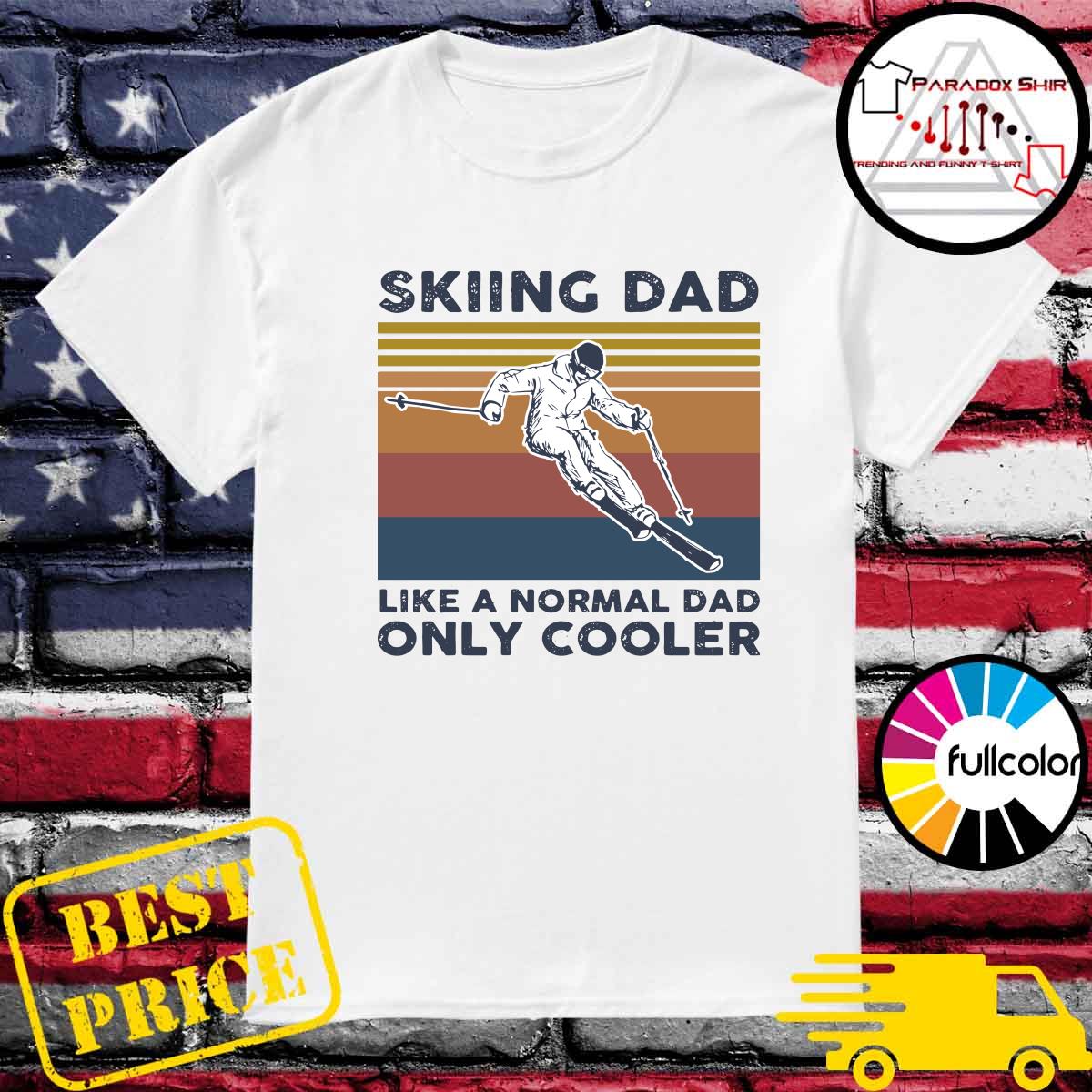 Official Skiing Dad Like A Normal Dad Only Cooler Vintage Shirt