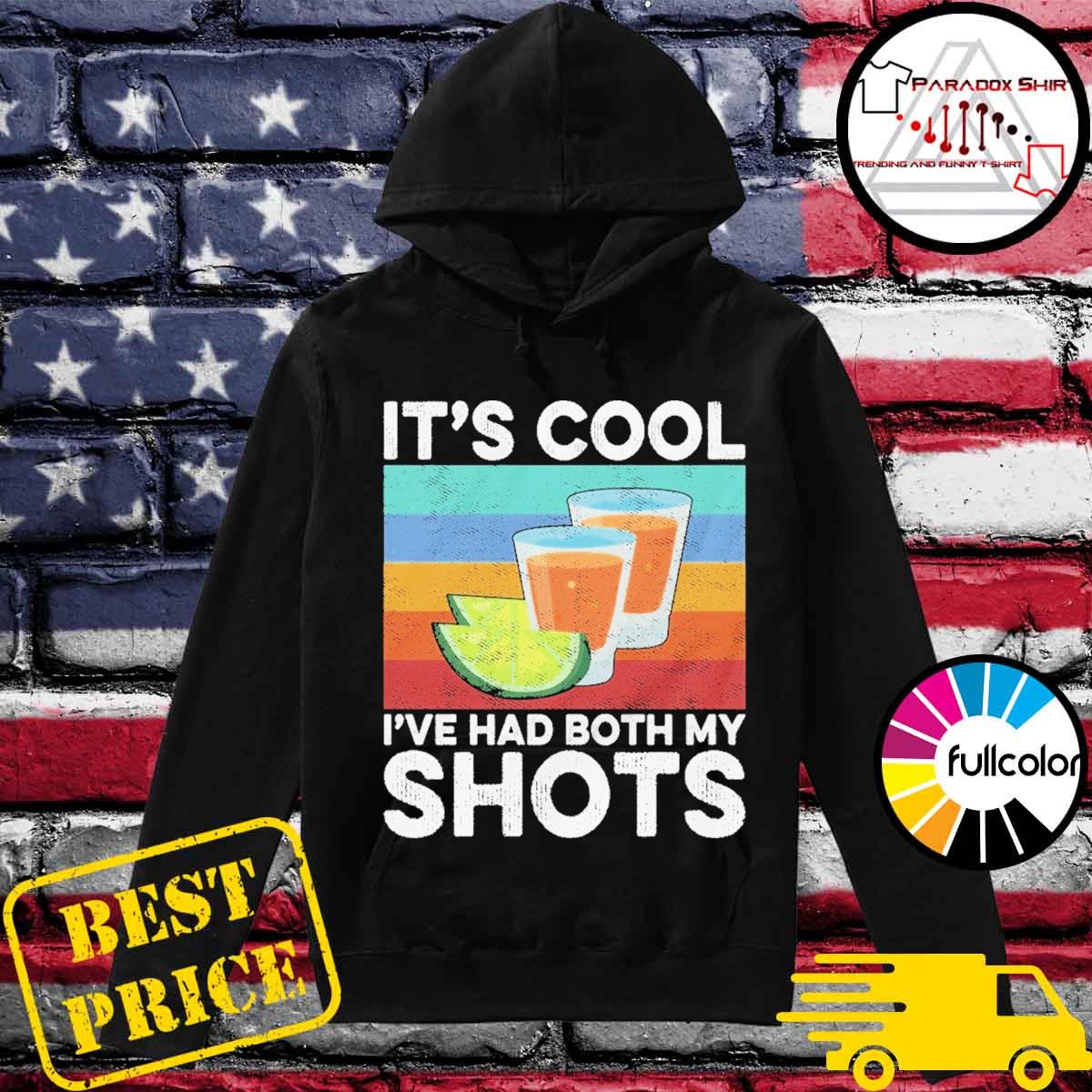 Tequila It's Cool I've Had Both My Shots Funny Alcohol Drinking Wine Lime Summer 2021 Hoodie