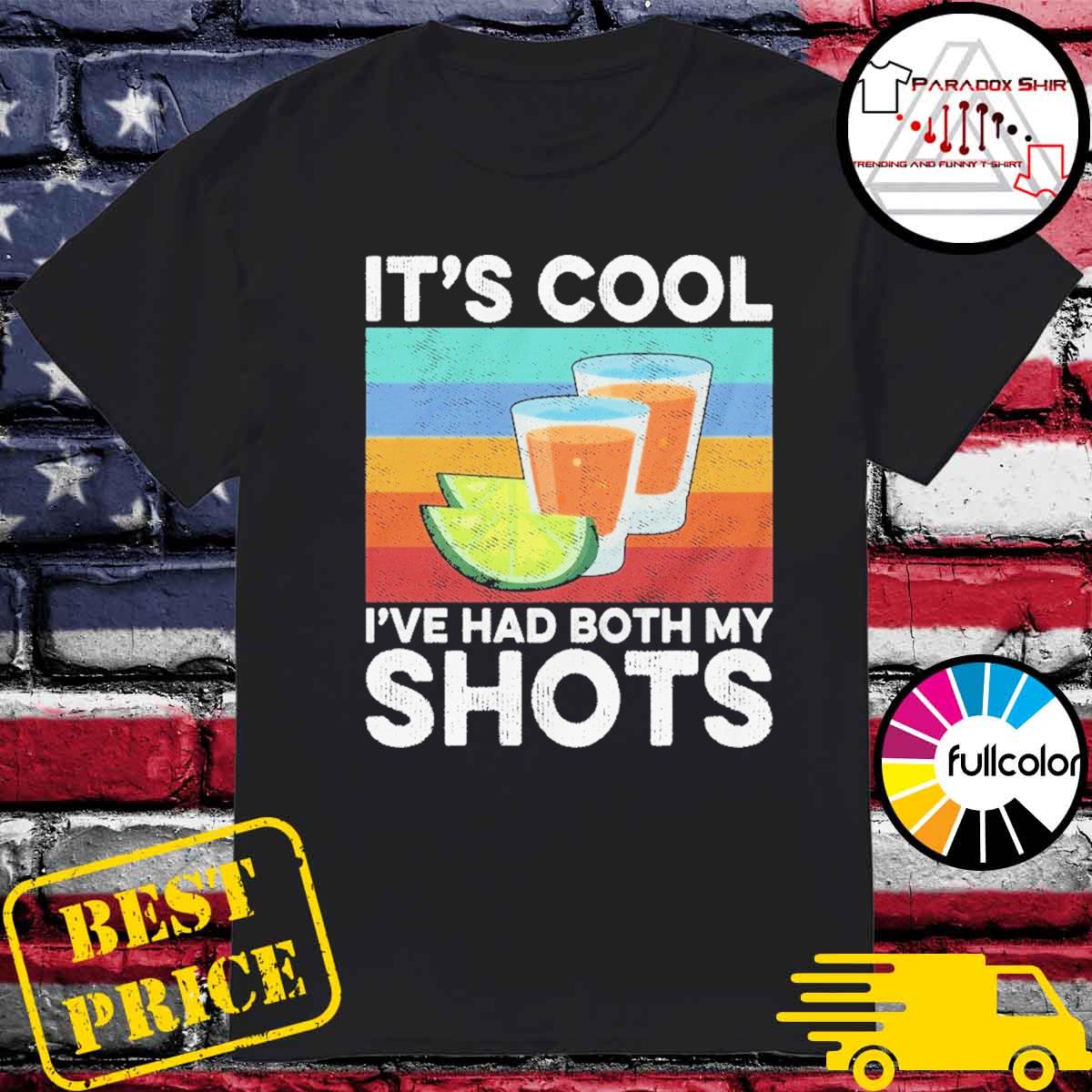 Tequila It's Cool I've Had Both My Shots Funny Alcohol Drinking Wine Lime Summer 2021 shirt
